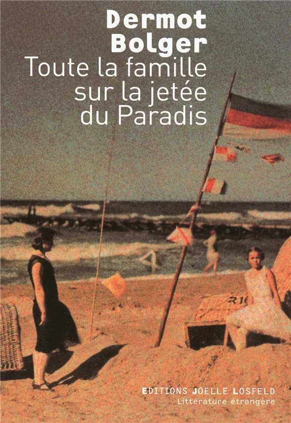 Toute la famille sur la jetée du Paradis : roman