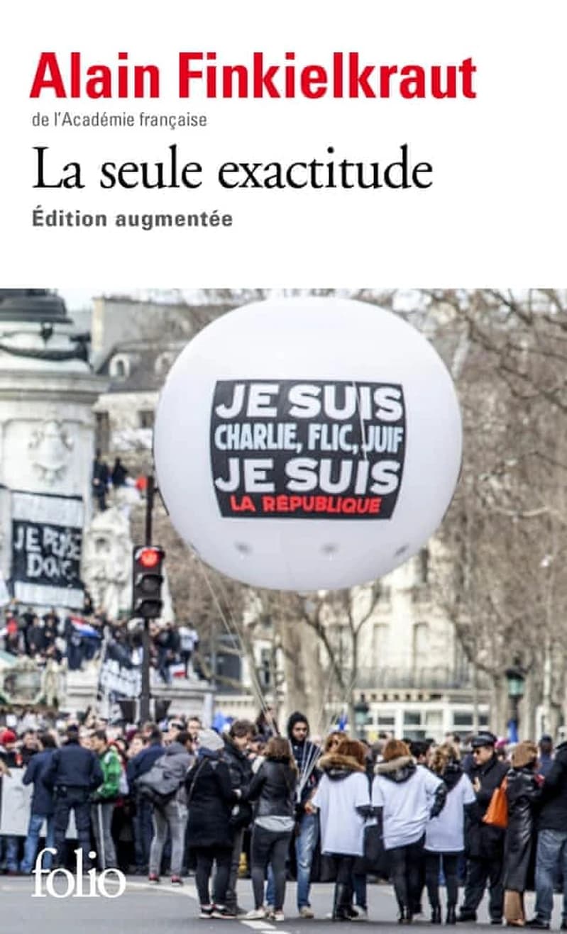 La seule exactitude (Éd. augmentée) Alain Finkielkraut,... ; postface inédite de l'auteur