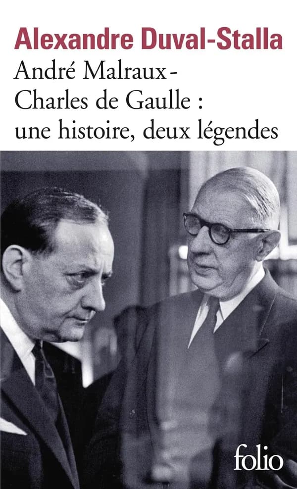 André Malraux-Charles de Gaulle : une histoire, deux légendes : biographie croisée