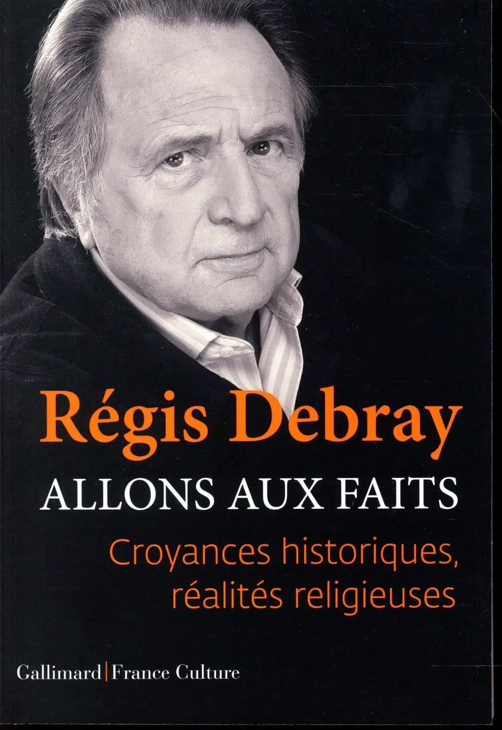 Allons aux faits : croyances historiques, réalités religieuses