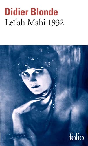 Leïlah Mahi, 1932 : enquête ([Nouv. éd. avec] post-scriptum inédit de l'auteur) Didier Blonde