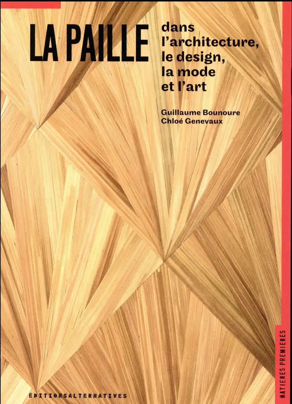 La paille : dans l'architecture, le design, la mode et l'art