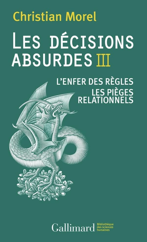Les décisions absurdes. III, L'enfer des règles, les pièges relationnels