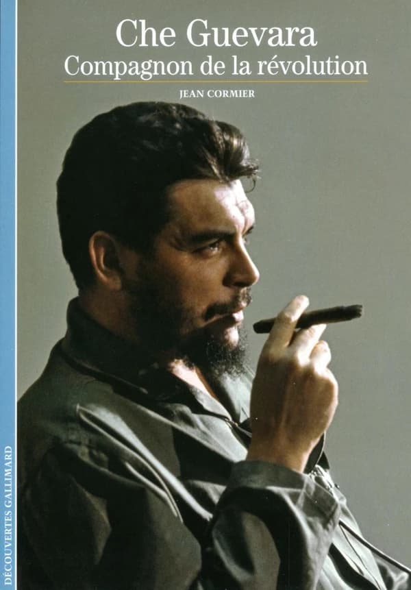 Che Guevara : compagnon de la révolution ([Nouvelle éd.]) Jean Cormier ; avec la collaboration de Jacques Lapeyre
