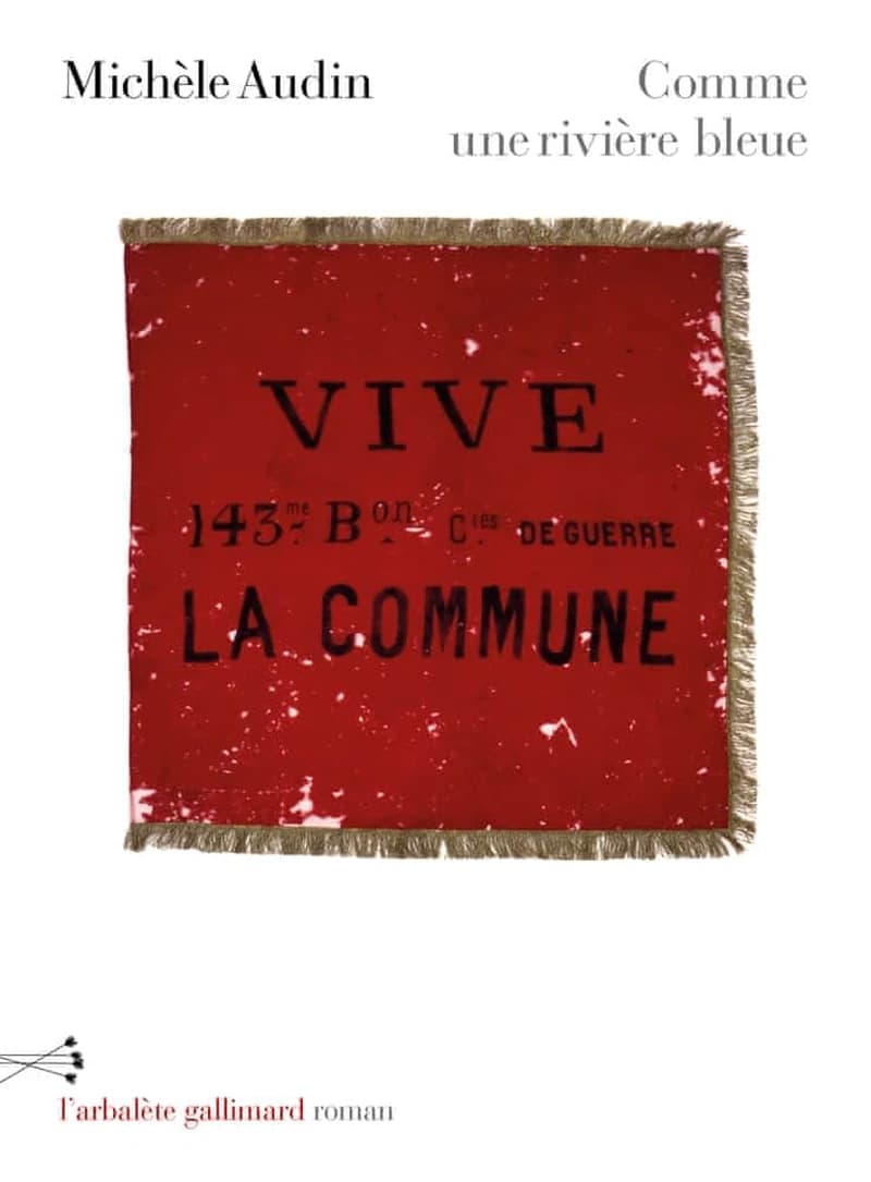 Comme une rivière bleue : Paris 1871