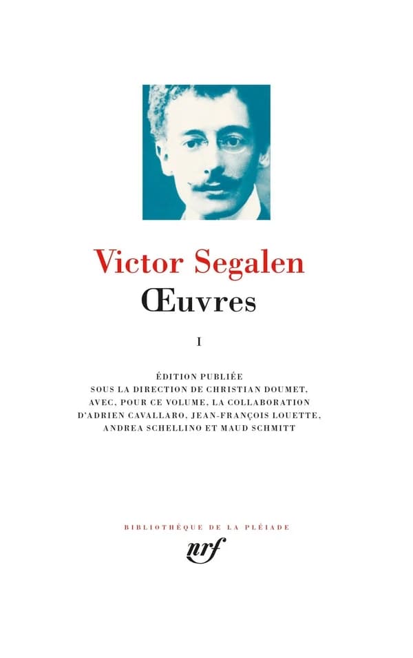 Oeuvres : Tome 1 : Journal des îles ; Gauguin dans son dernier décor ; Le double Rimbaud ; Les immémoriaux ; Sur une forme nouvelle du roman ou un nouveau contenu de l'essai ; Briques et Tuiles ; Stèles ; Un grand fleuve ; Odes