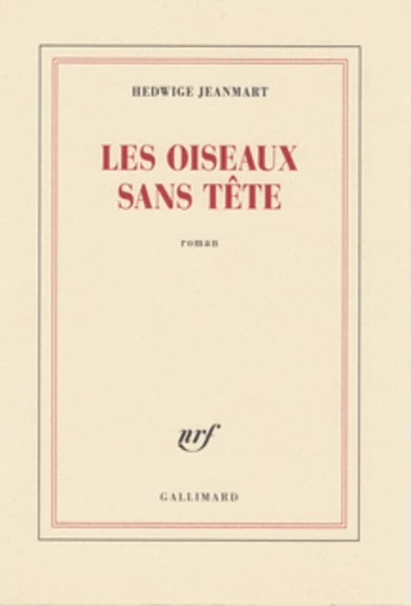 Les oiseaux sans tête : roman