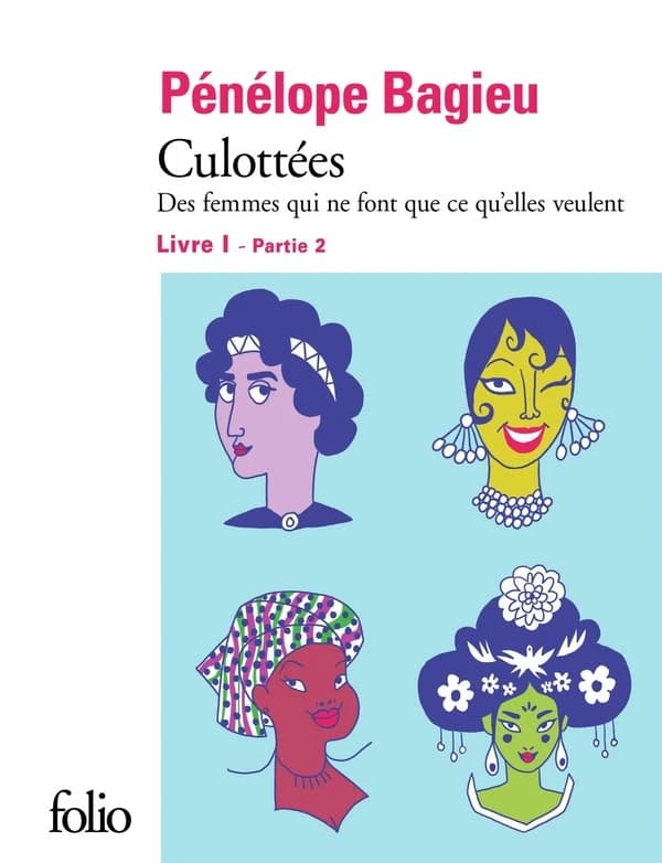 Culottées : des femmes qui ne font que ce qu'elles veulent. 1. Partie 2