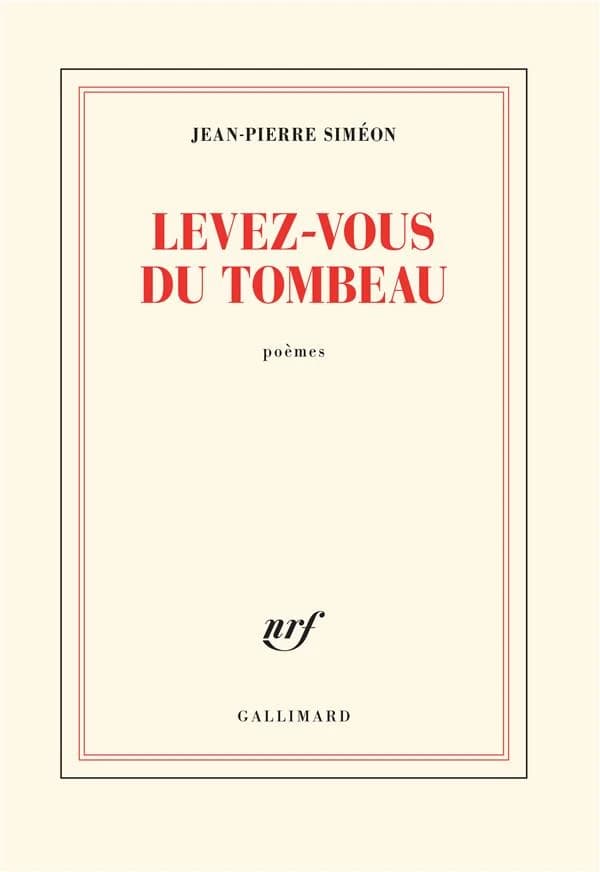 Levez-vous du tombeau : poèmes