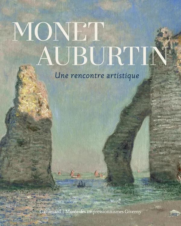 Monet, Auburtin : une rencontre artistique : [exposition, Giverny, Musée des impressionnismes, 22 mars-14 juillet 2019]