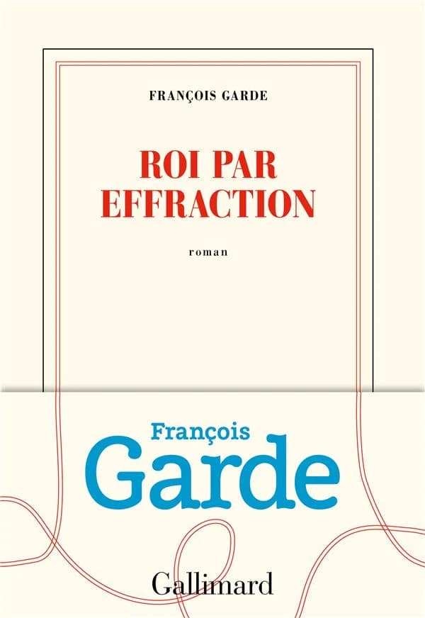 Roi par effraction : roman