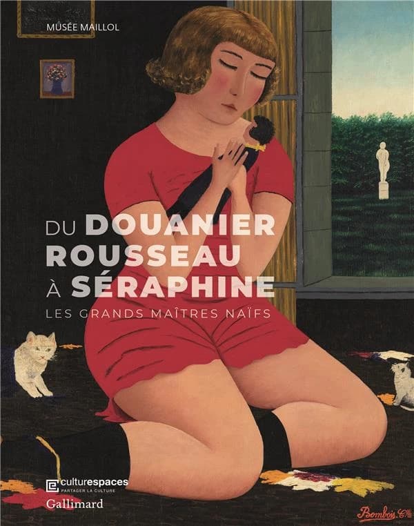 Du Douanier Rousseau à Séraphine : les grands maîtres naïfs : [exposition, Paris, Musée Maillol, 11 septembre 2019-19 janvier 2020]