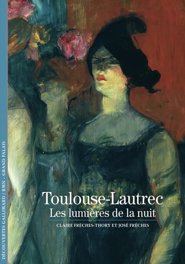 Toulouse-Lautrec : Les lumières de la nuit
