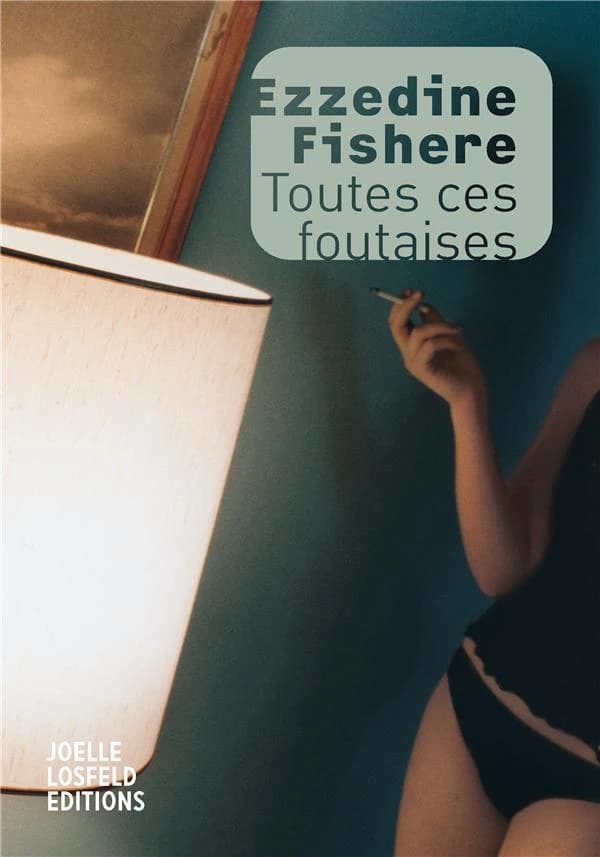 Toutes ces foutaises : roman