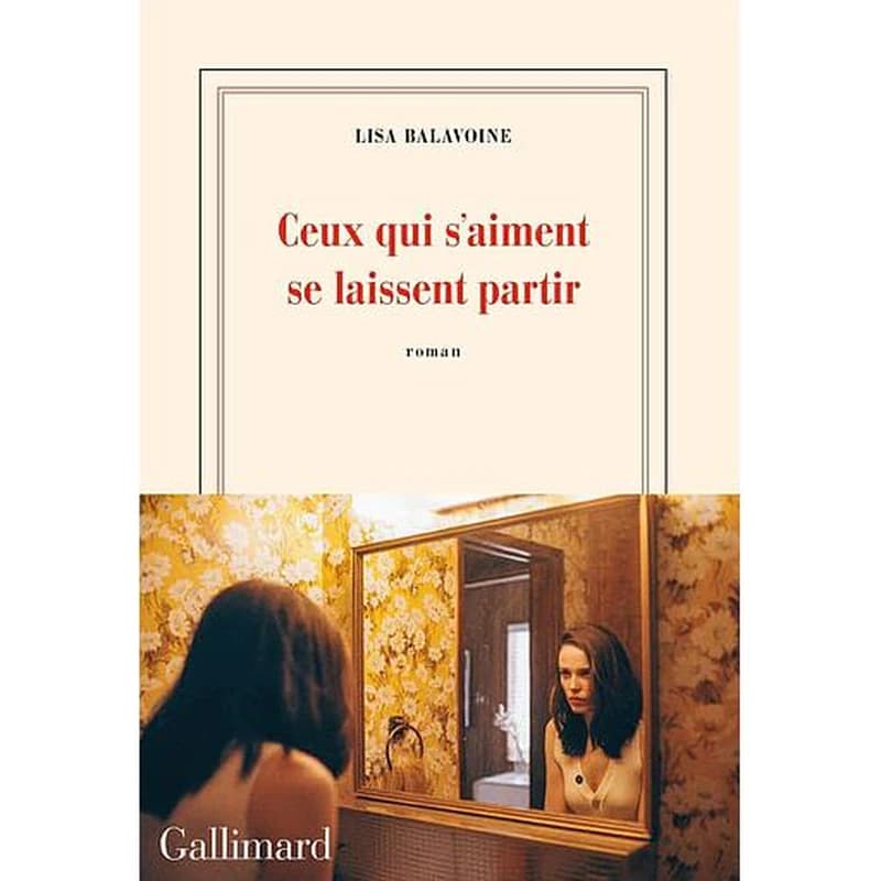 Ceux qui s'aiment se laissent partir : roman