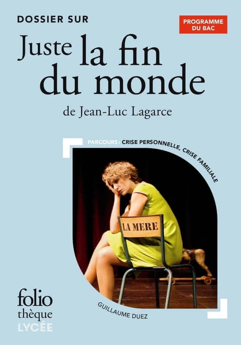 Dossier sur "Juste la fin du monde" de Jean-Luc Lagarce
