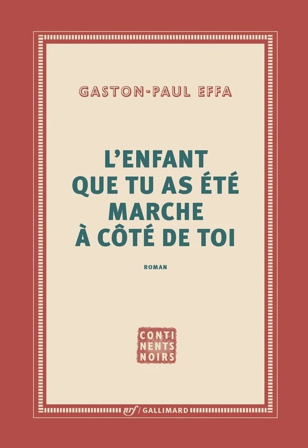 L'enfant que tu as été marche à côté de toi : roman