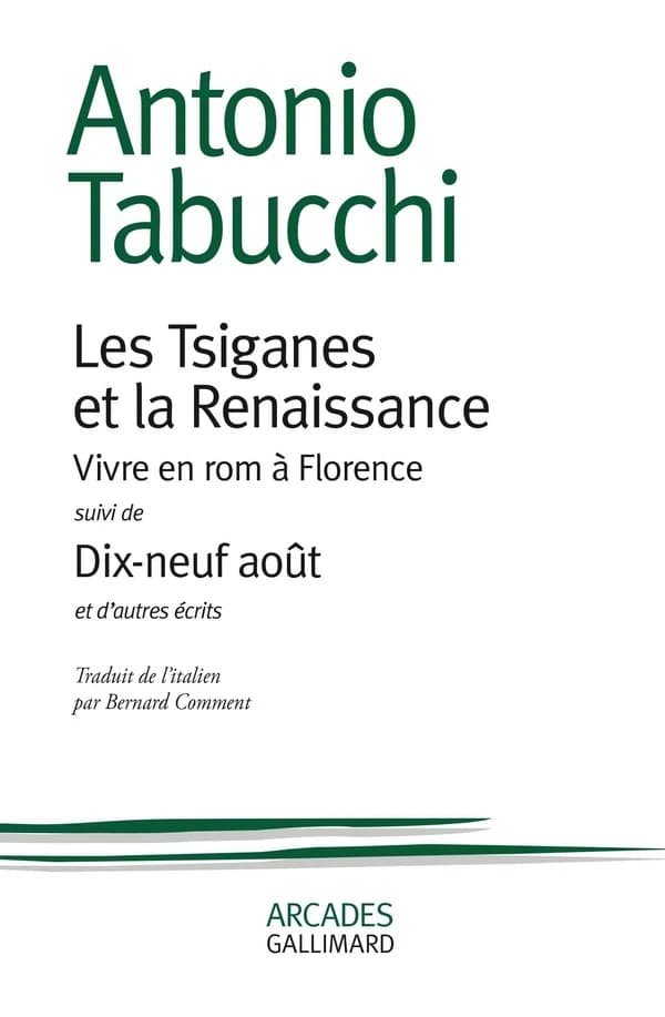 Les Tsiganes et la Renaissance : vivre en Rom à Florence ; suivi de Dix-neuf août et d'autres écrits