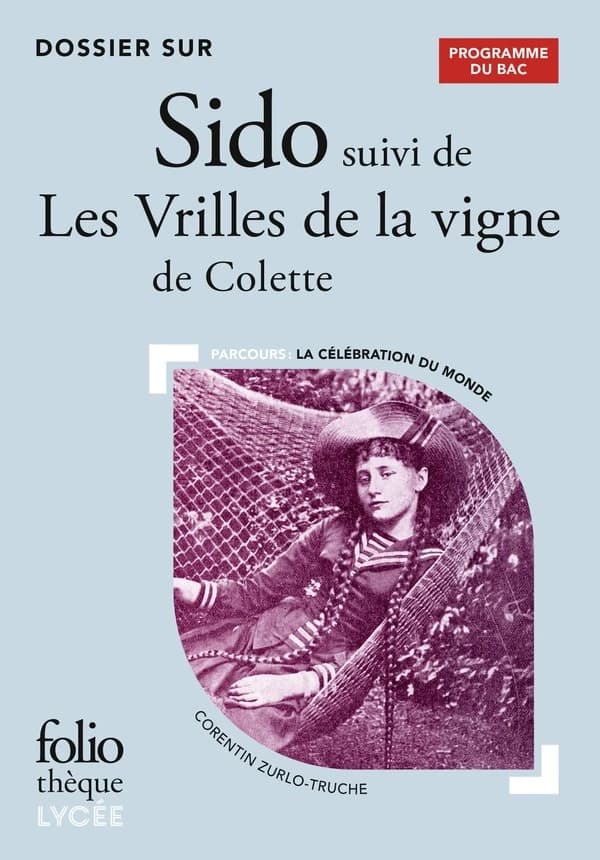 Dossier sur Sido : les vrilles de la vigne de Colette ; bac 2023