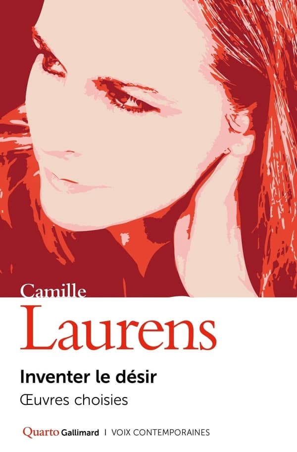 Inventer le désir : oeuvres choisies (Édition de l'autrice) Camille Laurens