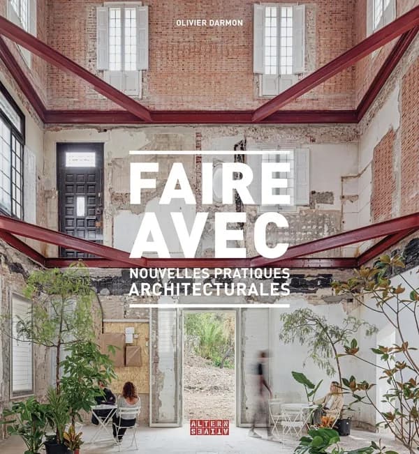 Faire avec : nouvelles pratiques architecturales