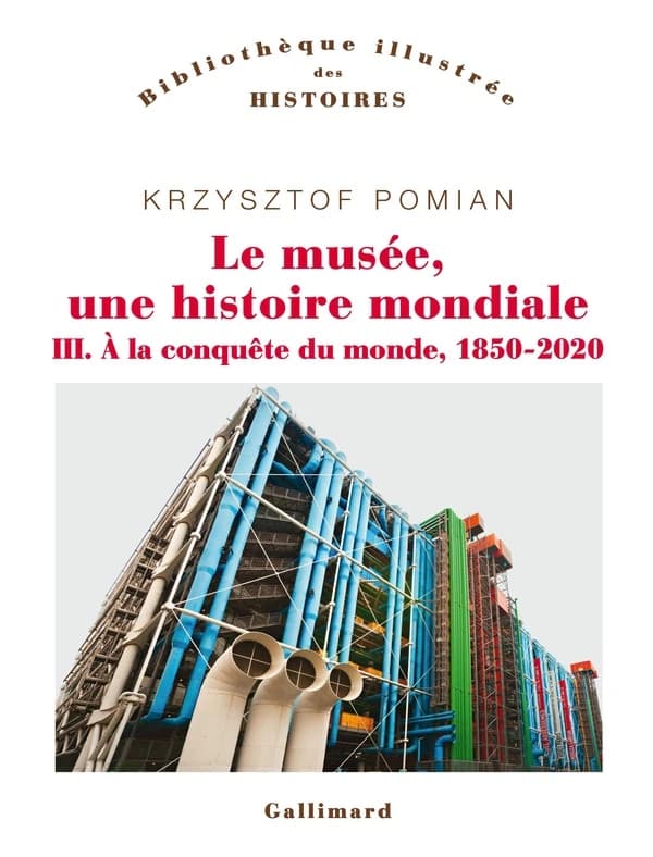 Le musée, une histoire mondiale. 3, À la conquête du monde, 1850-2020