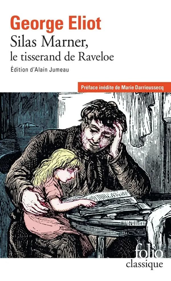 Silas Marner : le tisserand de Raveloe (Éd. nouvelle) George Eliot ; préface inédite de Marie Darrieussecq ; traduction de Pierre Leyris, révisée par Alain Jumeau,...