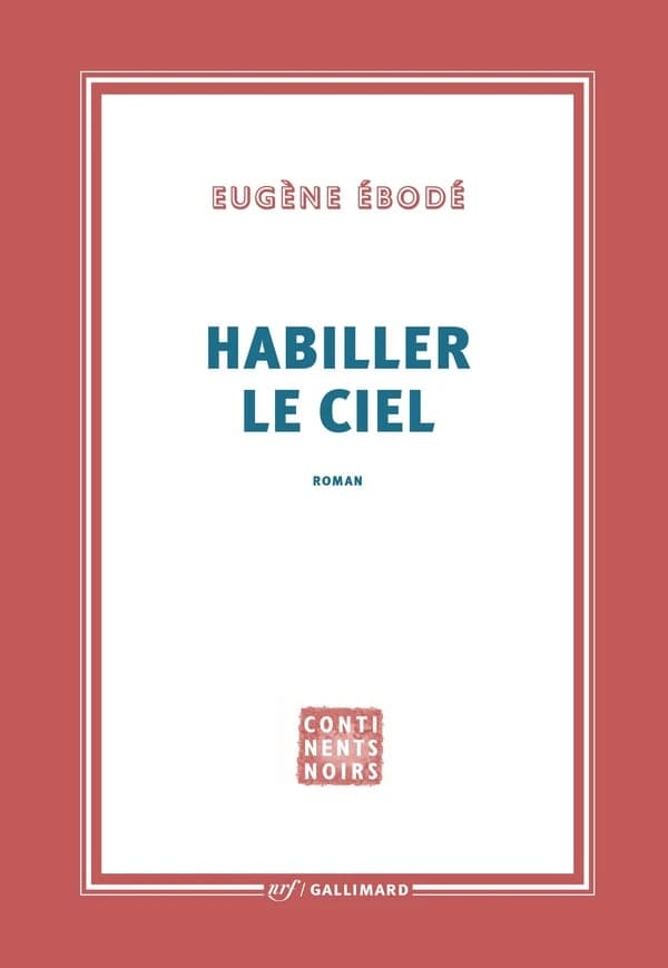 Habiller le ciel : roman