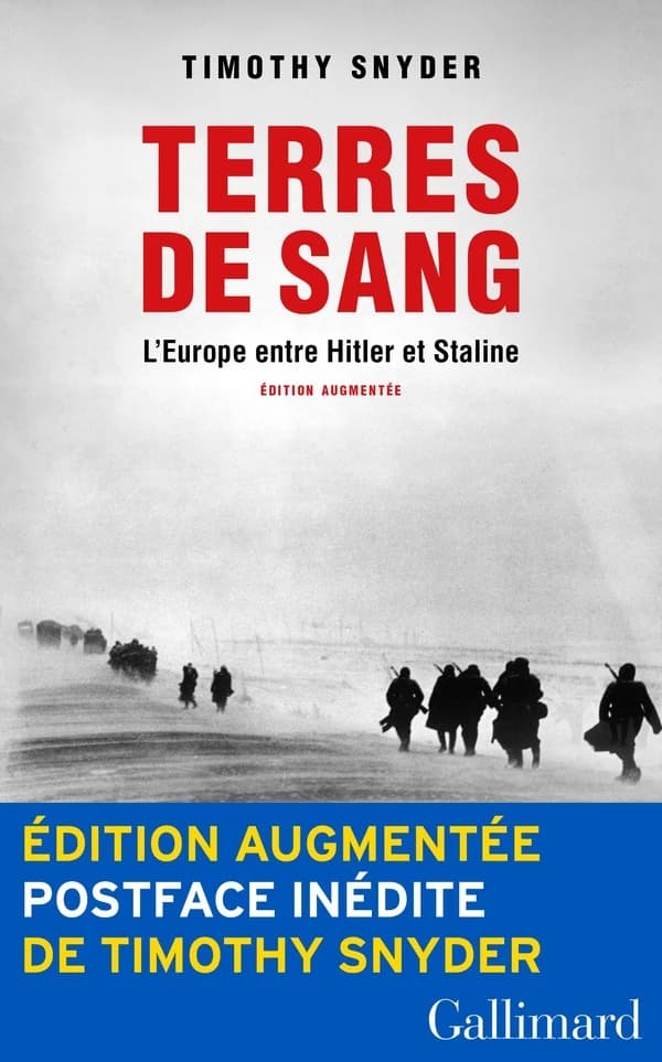 Terres de sang : l'Europe entre Hitler et Staline (Éd. augmentée) Timothy Snyder ; postface inédite de l'auteur ; traduit de l'anglais (États-Unis) par Pierre-Emmanuel Dauzat
