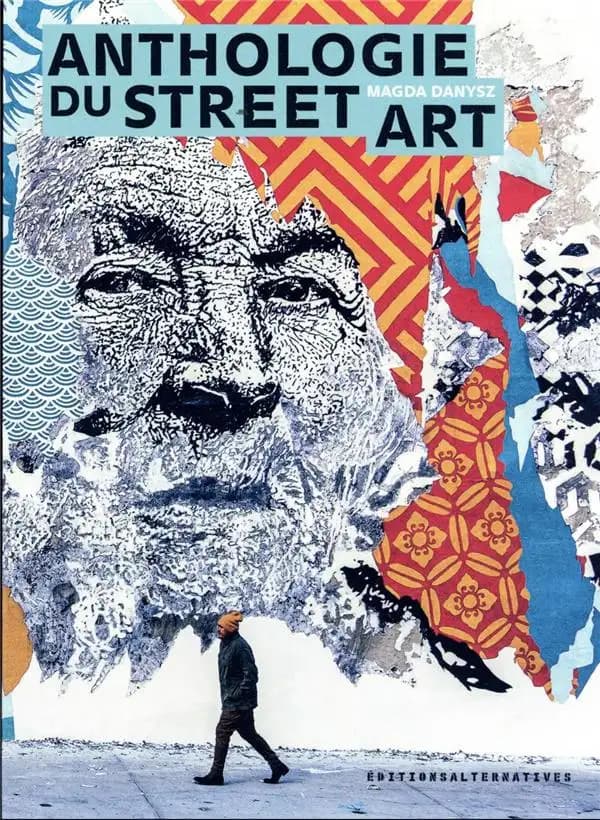 Anthologie du street art (Nouvelle éd. augmentée) Magda Danysz