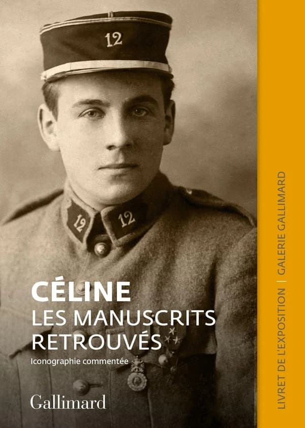 Céline : les manuscrits retrouvés : livret de l'exposition : Galerie Gallimard [Paris], 6 mai-16 juillet 2022