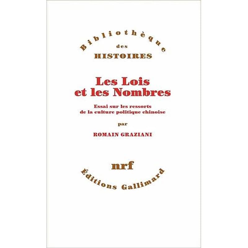 Les lois et les nombres : essai sur les ressorts de la culture politique chinoise
