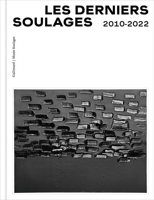 Les derniers Soulages : 2010-2022 : [exposition, Rodez, Musée Soulages EPCC, 24 juin 2023-7 janvier 2024]
