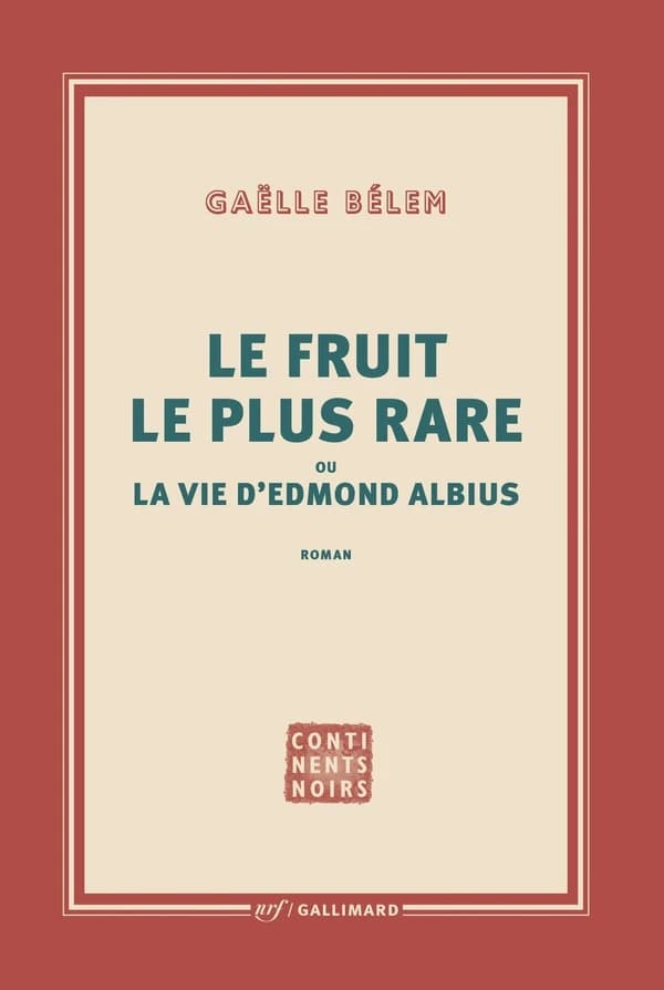 Le fruit le plus rare ou La vie d'Edmond Albius : roman
