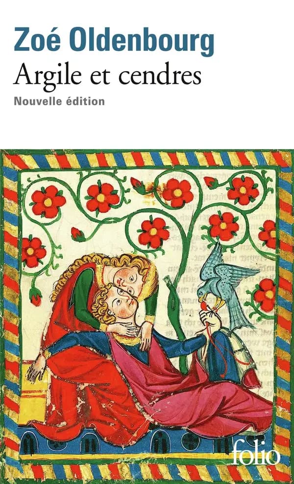 Argile et cendres (Nouvelle éd.) Zoé Oldenbourg ; nouvelle édition préfacée par Juliette Arnaud