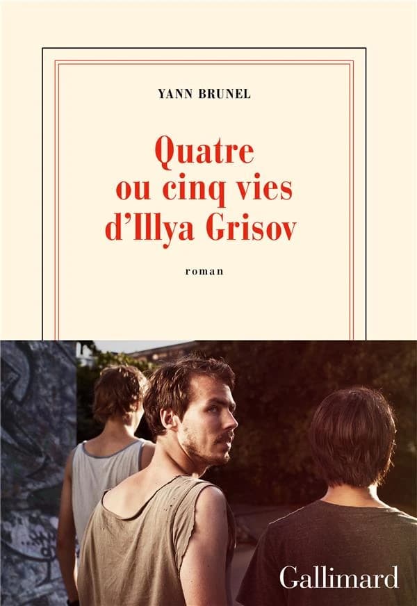 Quatre ou cinq vies d'Illya Grisov : roman