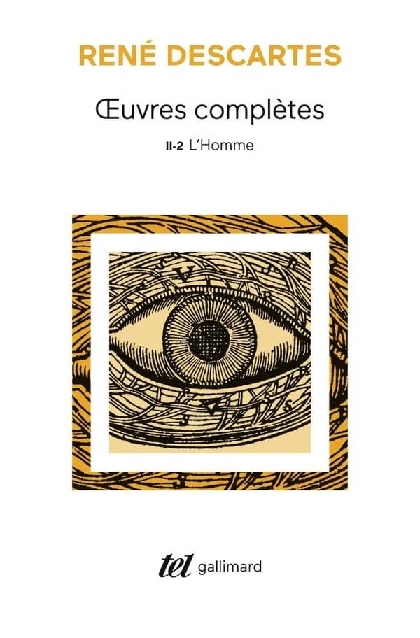 L'homme ; [suivi de] La description du corps humain : et autres écrits anatomiques et biologiques