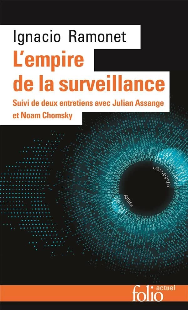 L'empire de la surveillance ; suivi de deux entretiens avec Julian Assange [et] Noam Chomsky ([Éd. avec une] postface inédite) Ignacio Ramonet