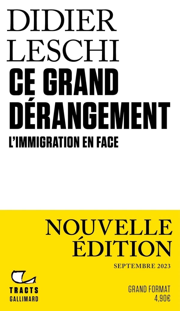 Ce grand dérangement : l'immigration en face (Nouvelle. éd.) Didier Leschi