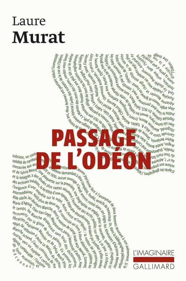 Passage de l'Odéon : Sylvia Beach, Adrienne Monnier et la vie littéraire à Paris dans l'entre-deux-guerres (Nouvelle éd. augmentée) Laure Murat... ; préface inédite de Laure Murat