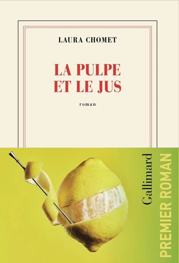 La pulpe et le jus : roman