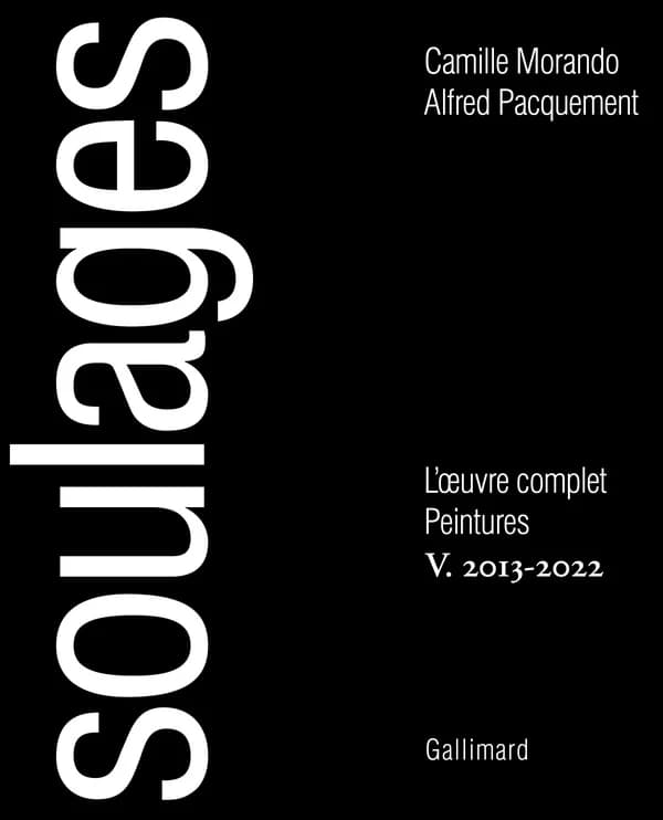 Soulages. V, 2013-2022 : l'oeuvre complet : peintures
