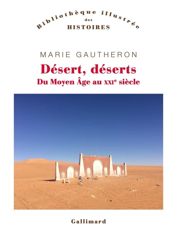 Désert, déserts : du Moyen âge au XXIe siècle