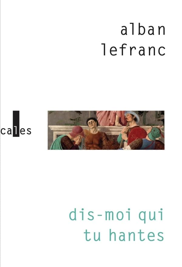 Dis-moi qui tu hantes : roman