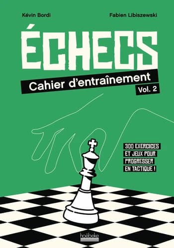 Échecs : cahier d'entraînement. Vol. 2