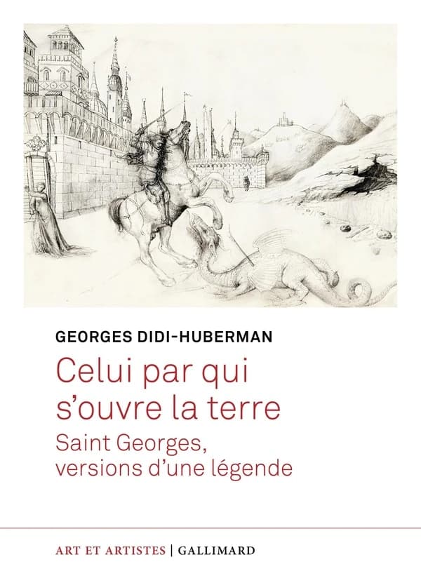 Celui par qui s'ouvre la terre : Saint Georges, versions d une légende