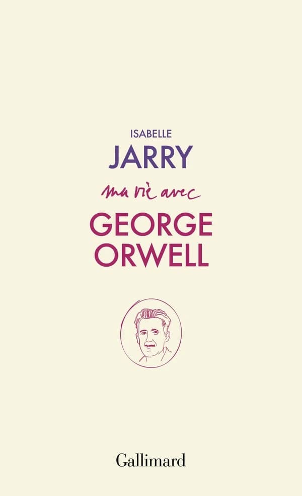 Ma vie avec George Orwell