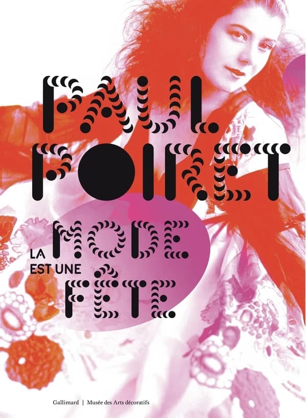 Paul Poiret, La mode est une fête : [exposition, Paris, Musée des arts décoratifs, 25 juin 2025-11 janvier 2026]