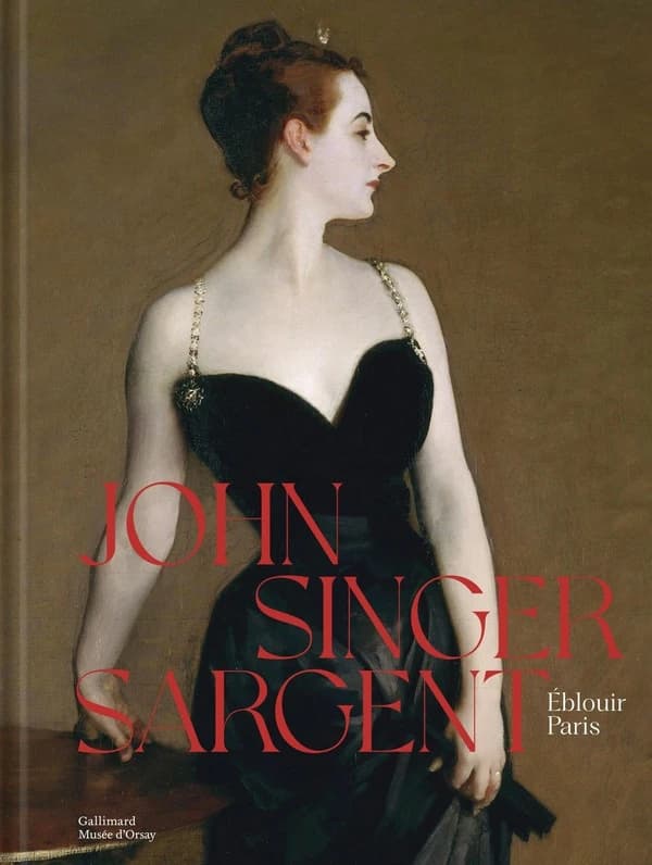 John Singer Sargent, Éblouir Paris : [exposition, Paris, Musée d'Orsay, 23 septembre 2025-11 janvier 2026]