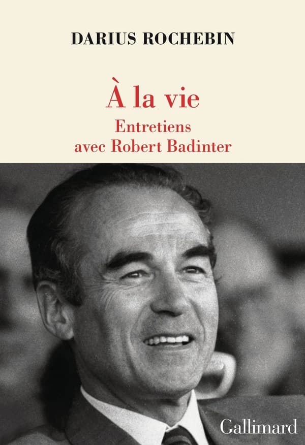 À la vie : entretiens avec Robert Badinter